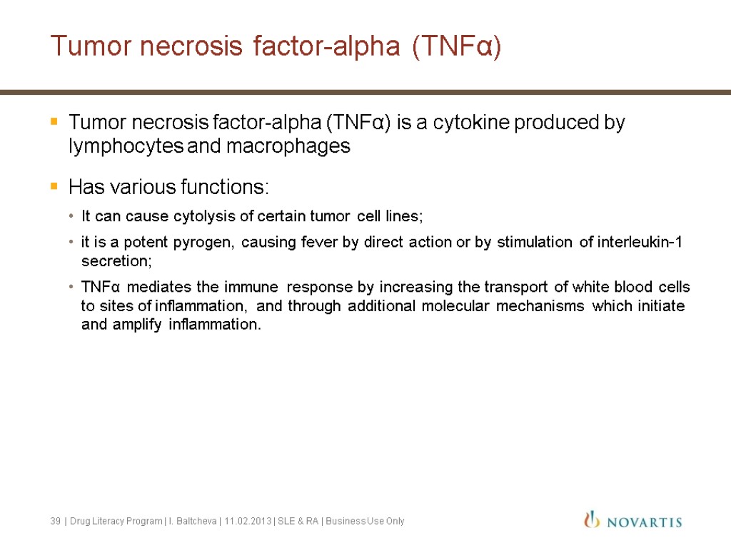 Tumor necrosis factor-alpha (TNFα) Tumor necrosis factor-alpha (TNFα) is a cytokine produced by lymphocytes